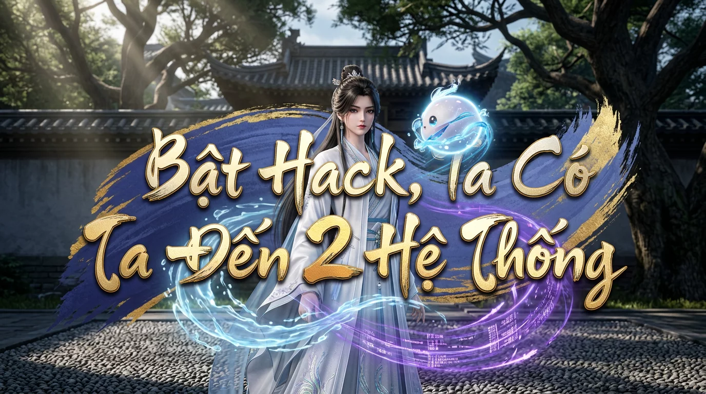 Bật Hack, Ta Có Đến 2 Hệ Thống