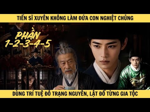 Tiến Sĩ Xuyên Không Làm Đứa Con Nghiệt Chủng Dùng Trí Tuệ Đỗ Trạng Nguyên